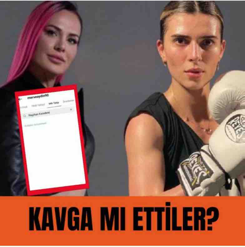 merve aydin ile nagihan karadere kavga mi etti